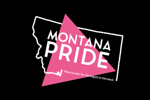 A graphic reading Montana Pride over a pink triangle and the outline of the state of Montana