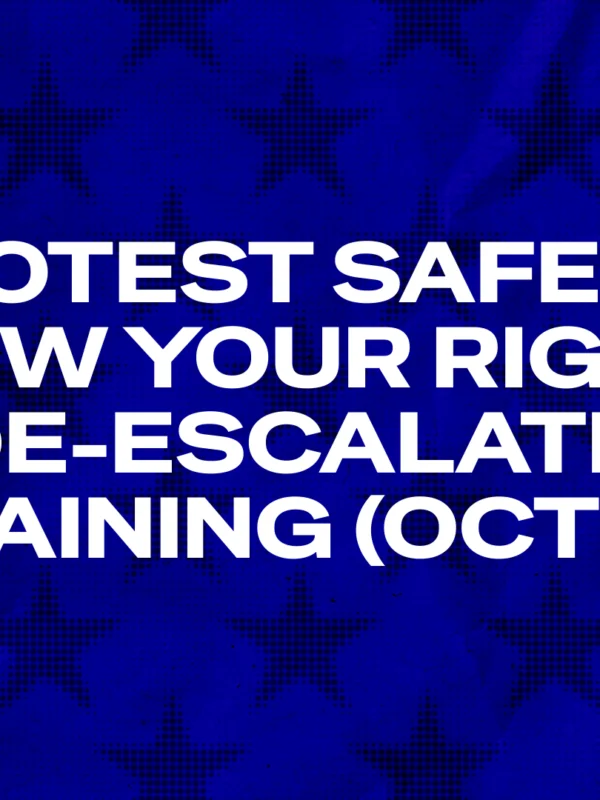 Protest safety, know your rights, and de-escalation training (Oct 15)