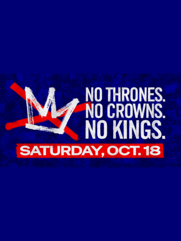 White text on a dark blue background reads "No thrones. No crowns. No kings. Saturday, Oct. 18"