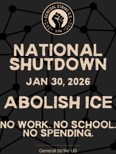 national shutdown jan 30: abolish ice. no work, no school, no spending